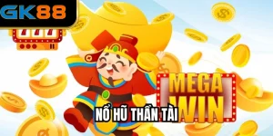 Nổ Hũ Thần Tài – Cơ Hội Vàng Cho Người Chơi 2025