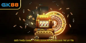 GIỚI THIỆU GK88 – Tổng Quan Nền Tảng Giải Trí Uy Tín