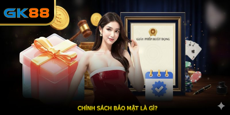 CHÍNH SÁCH BẢO MẬT là gì?